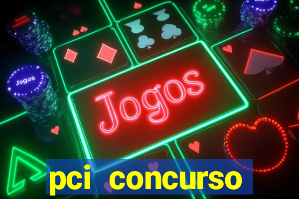 pci concurso regi茫o nordeste