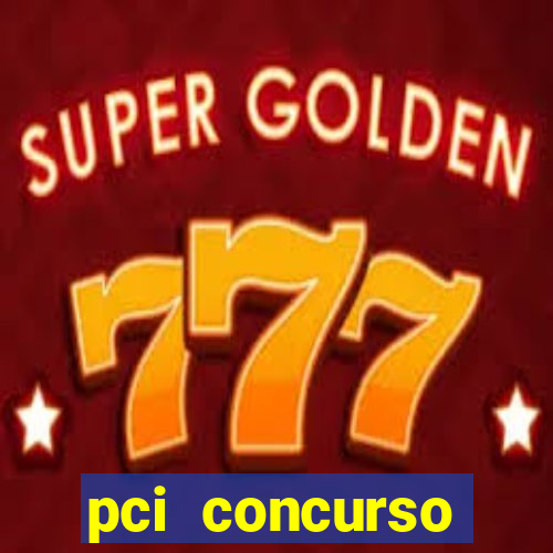 pci concurso regi茫o nordeste