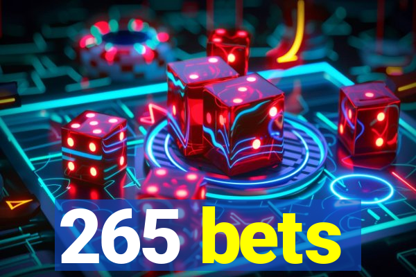 265 bets