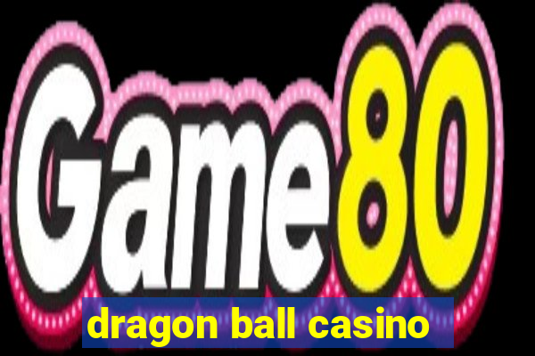 dragon ball casino