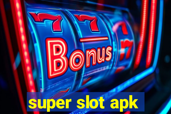 super slot apk