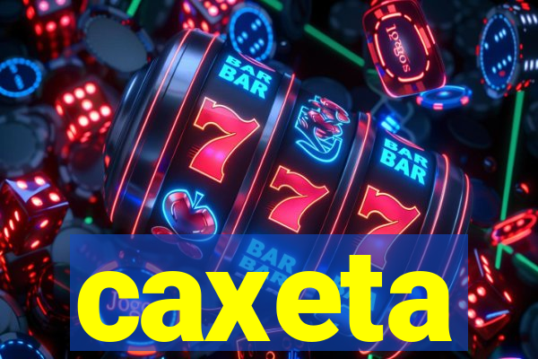 caxeta