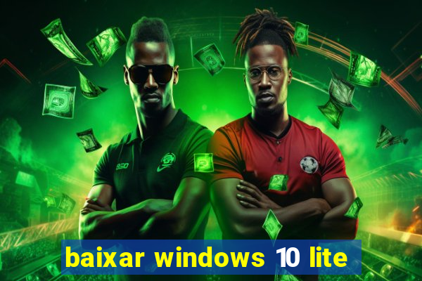 baixar windows 10 lite