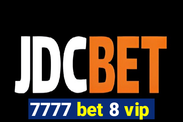 7777 bet 8 vip