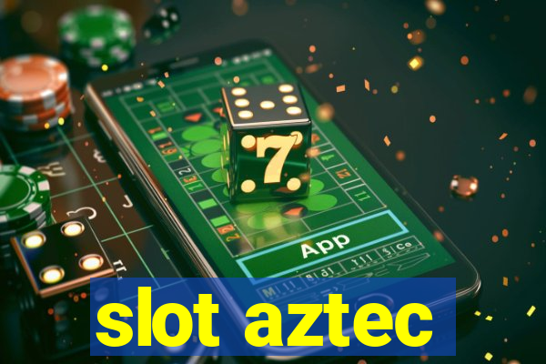 slot aztec