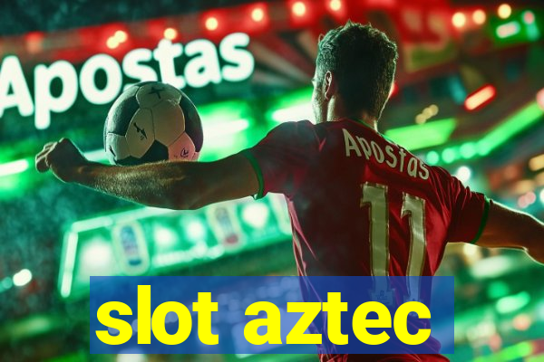 slot aztec