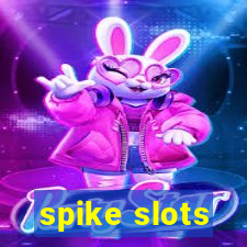 spike slots