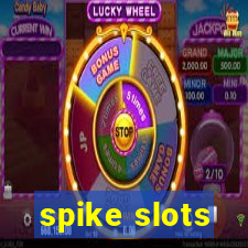 spike slots