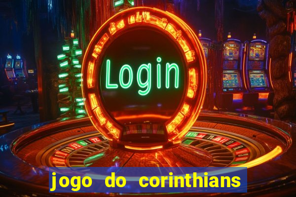 jogo do corinthians hoje passa em qual canal