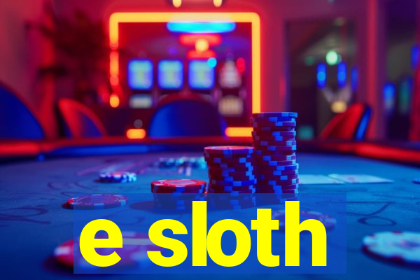 e sloth