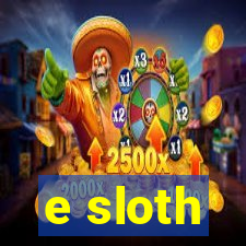 e sloth