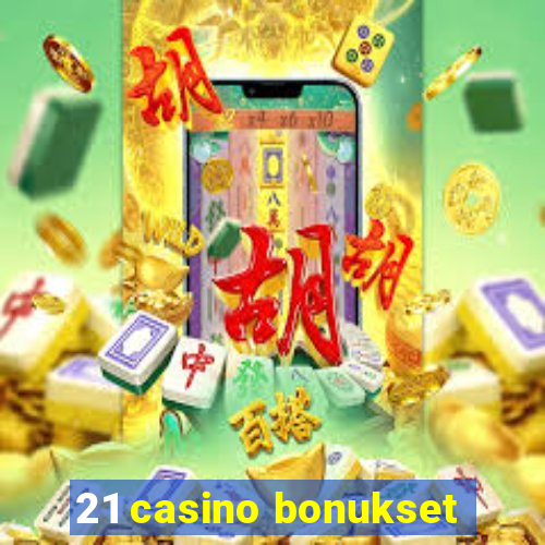 21 casino bonukset