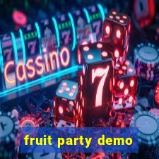 fruit party demo