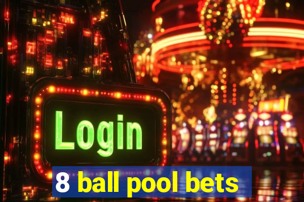 8 ball pool bets