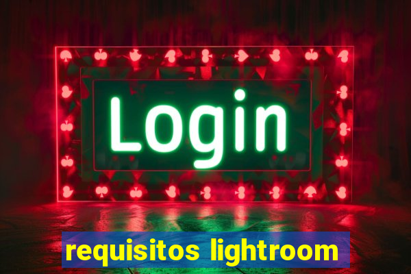 requisitos lightroom