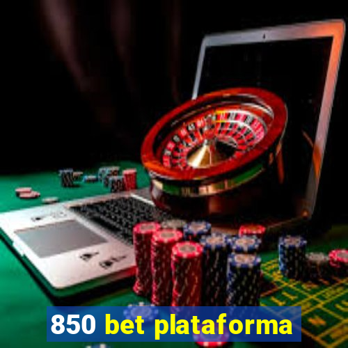 850 bet plataforma