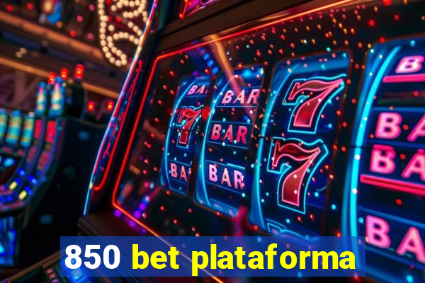 850 bet plataforma