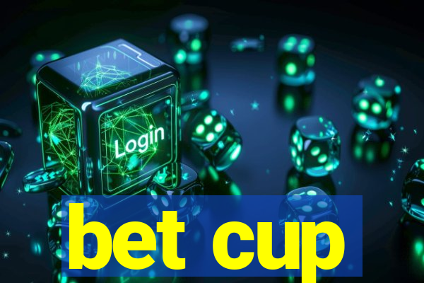 bet cup