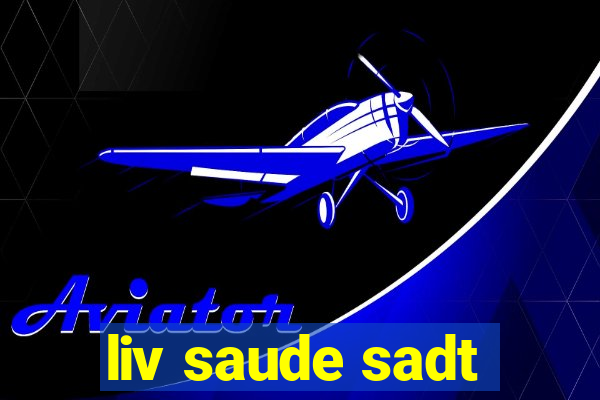 liv saude sadt