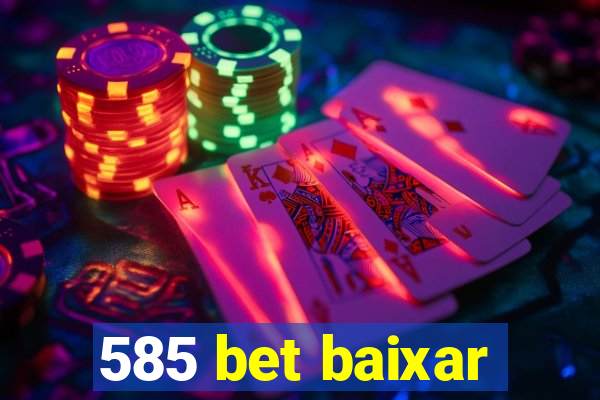 585 bet baixar