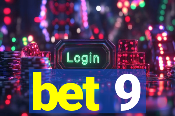 bet 9