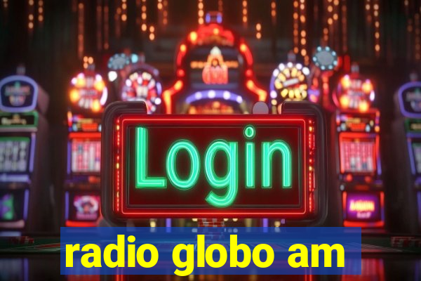 radio globo am