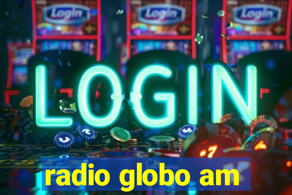 radio globo am