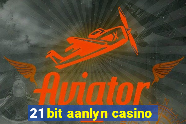 21 bit aanlyn casino