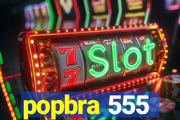 popbra 555