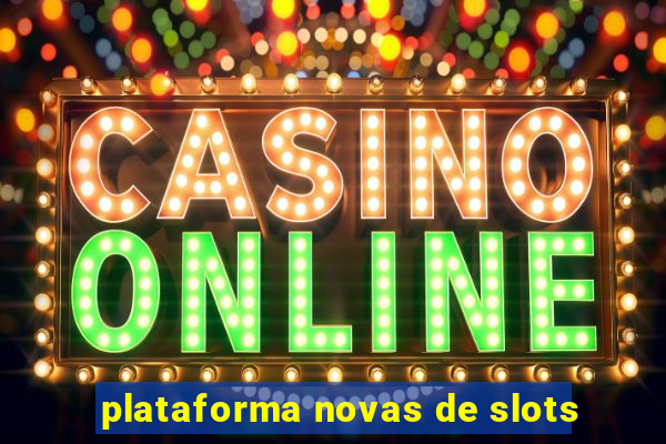 plataforma novas de slots