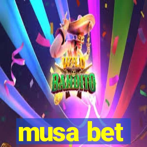 musa bet