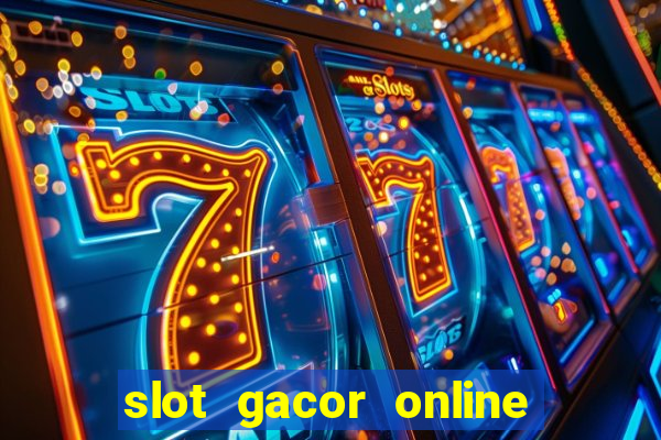 slot gacor online 2023 hari ini