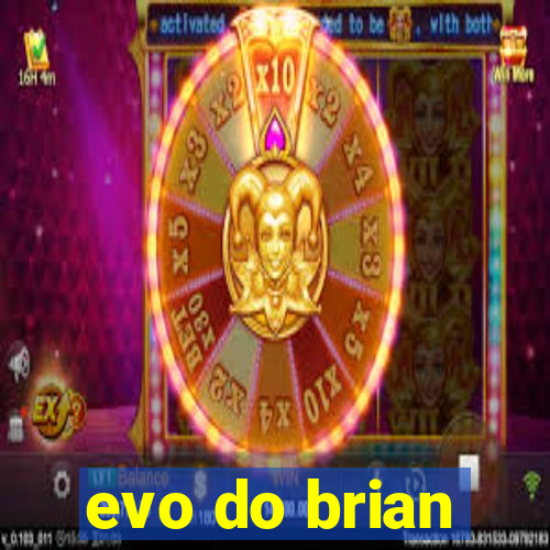 evo do brian