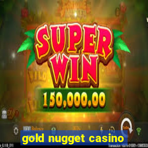 gold nugget casino