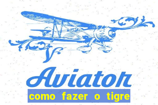 como fazer o tigre soltar a carta no fortune tiger