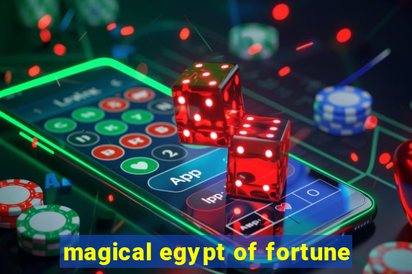 magical egypt of fortune