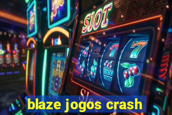 blaze jogos crash