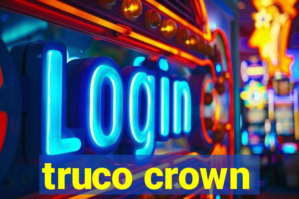 truco crown