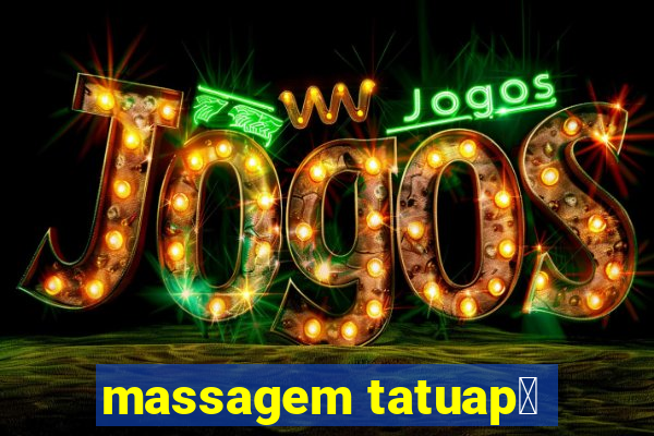 massagem tatuap茅