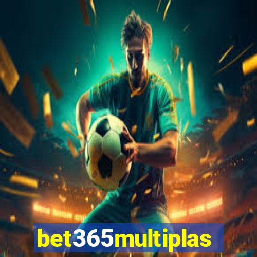 bet365multiplas