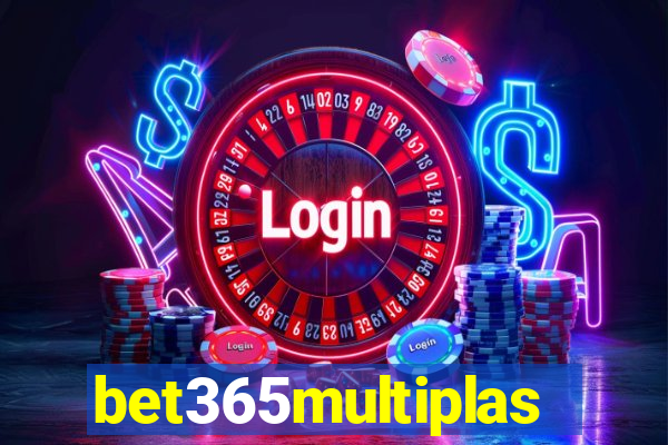 bet365multiplas