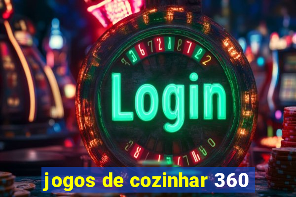 jogos de cozinhar 360