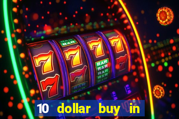 10 dollar buy in online casino