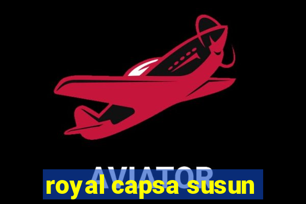 royal capsa susun