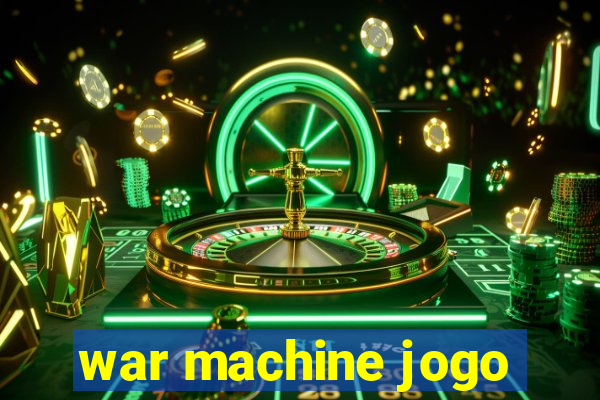 war machine jogo