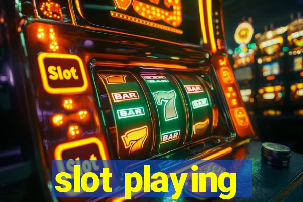 slot playing