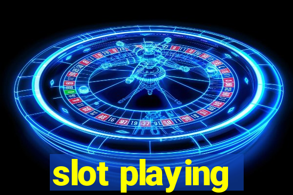 slot playing