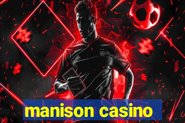 manison casino