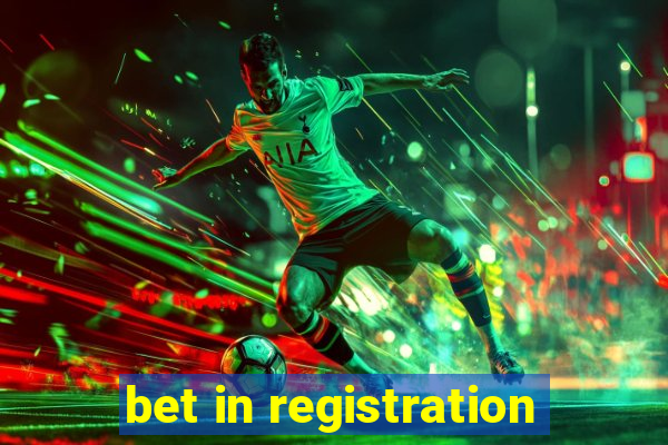 bet in registration