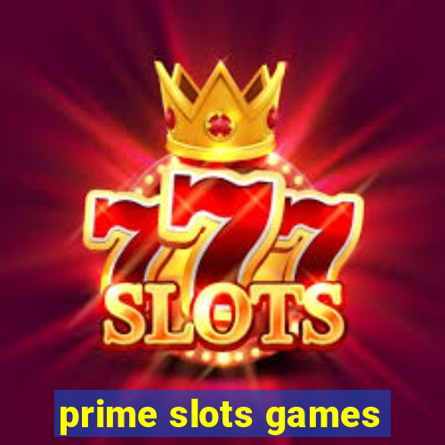 prime slots games